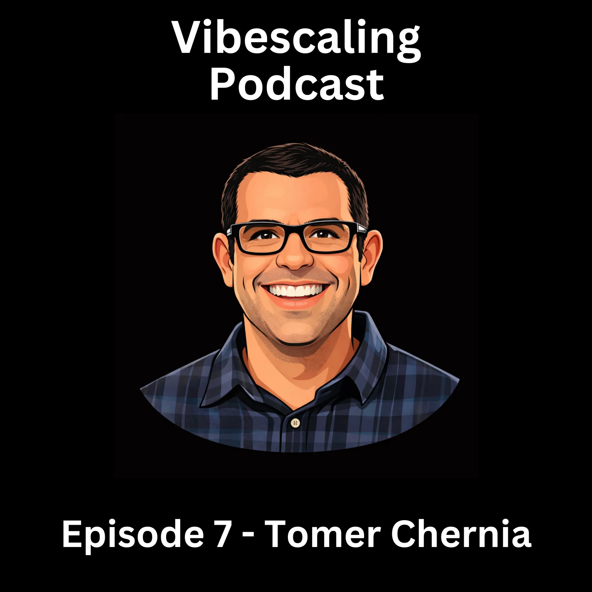 Episode 7 - Tomer Chernia